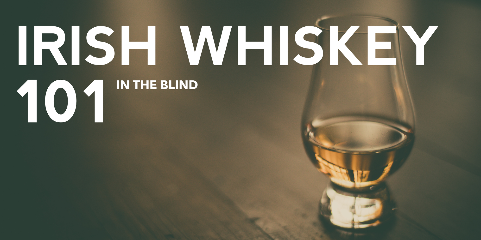 Last Call: Irish Whiskey Blind Virtual Tasting