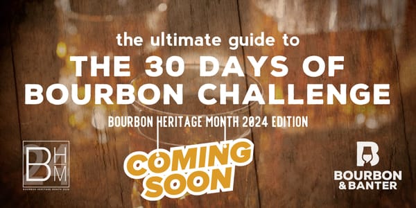 The Ultimate Guide to the 30 Days of Bourbon Challenge: 2024 Edition
