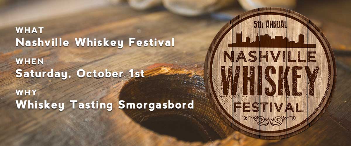 Nashville Whiskey Festival The What, When & Why